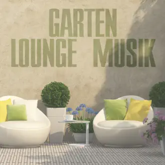 Garten Lounge Musik by Various Artists album reviews, ratings, credits