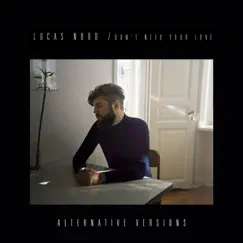 Don't Need Your Love - Alternative Versions - Single by Lucas Nord album reviews, ratings, credits