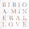 A Mineral Love - Bibio lyrics