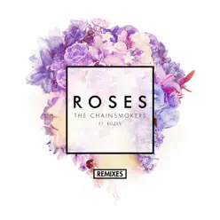 Roses (feat. ROZES) [Remixes] - EP - The Chainsmokers