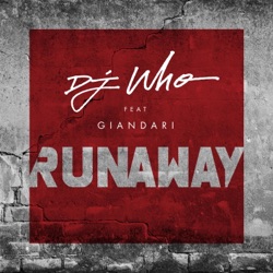 DJ Who - Runaway (feat. Giandari)