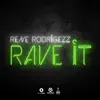 Rave It - Single album lyrics, reviews, download