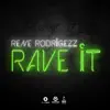 Stream & download Rave It - Single