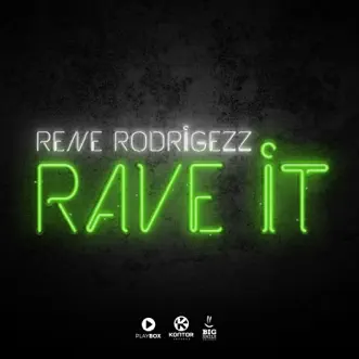 Rave It - Single by Rene Rodrigezz album reviews, ratings, credits