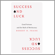 Robert H. Frank - Success and Luck: Good Fortune and the Myth of Meritocracy (Unabridged)