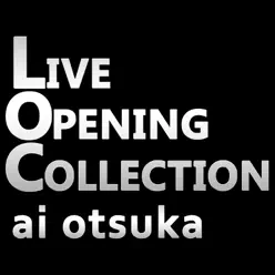 LIVE OPENING COLLECTION - Ai Otsuka