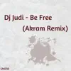 Be Free (Akram Remix) - Single album lyrics, reviews, download