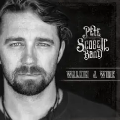 Walkin a Wire (Radio Edit) - Single by Pete Scobell Band album reviews, ratings, credits