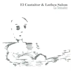 La Sensatez (feat. Luthea Salom) - Single - El Cantaitor La Sensatez (feat. Luthea Salom) - Single - El Cantaitor