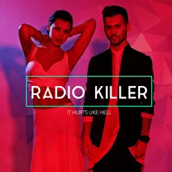 It Hurts Like Hell (Radio Edit) - Single - Radio Killer