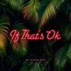 If That's Ok - Single