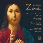 Jan Dismas Zelenka: Missa omnium sanctorum, ZWV 21, Christe eleison, ZWV 29 & Barbara dira effera!, ZWV 164 artwork