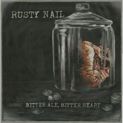 Bitter Ale, Bitter Heart - Rusty Nail