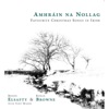 Amhráin Na Nollag: Favourite Christmas Songs In Irish