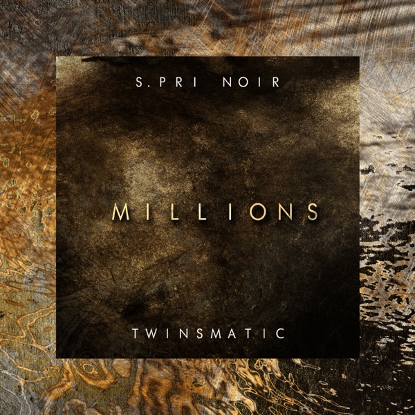 Millions (feat. Twinsmatic) - Single - S.Pri Noir