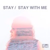 Stay / Stay with Me - Single