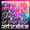 Lets Go Back - Single album lyrics, reviews, download