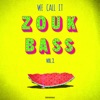 We Call It Zouk Bass, Vol. 2