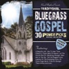 30 Traditional Bluegrass Gospel Power Picks: Vintage Collection