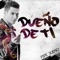 Dueño De Ti - Pipe Bueno lyrics