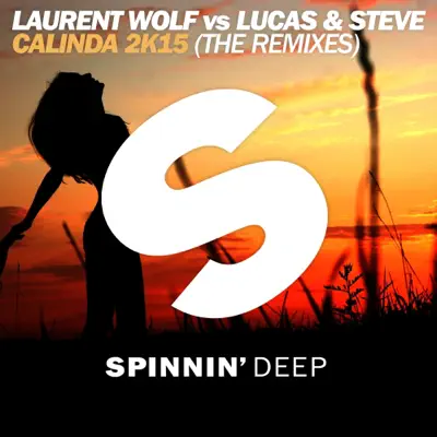 Calinda 2K15 (The Remixes) - EP - Laurent Wolf Calinda 2K15 (The Remixes) - EP - Laurent Wolf