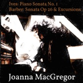 Ives: Piano Sonata No. 1 - Barber: Piano Sonata, Op. 26 & Excursions, Op. 20 artwork