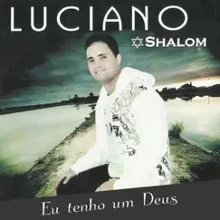 Eu Tenho um Deus (Shalom) by Luciano album reviews, ratings, credits