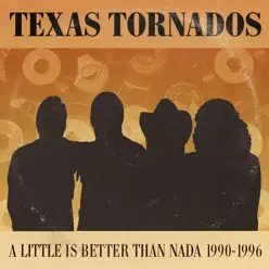 A Little Is Better Than Nada: Prime Cuts 1990-1996 - Texas Tornados