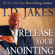T.D. Jakes - Release Your Anointing: Tapping the Power of the Holy Spirit in You (Unabridged)