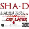 Laugh Now… Cry Later - EP album lyrics, reviews, download