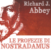 Le profezie di Nostradamus - Richard J. Abbey