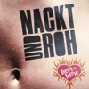 Nackt und Roh (Deluxe Edition)