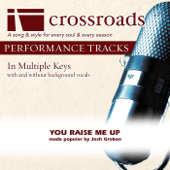 You Raise Me Up (Made Popular By Josh Groban) [Performance Track] - EP - Crossroads Performance Tracks