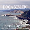 Kiyikoy Trakya - Nature Sounds for Relaxation , Meditation and Deep Sleep