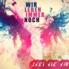 Wir leben immer noch - Single