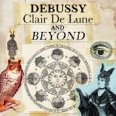 Debussy - Claire De Lune and Beyond artwork