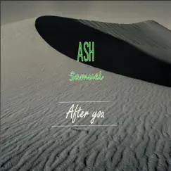 After You - Single by Ash Samuel album reviews, ratings, credits