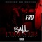 Ball Forever - Fro lyrics
