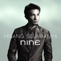 Hilang Selamanya - Single - Nine Hilang Selamanya - Single - Nine