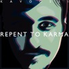 Repent to Karma