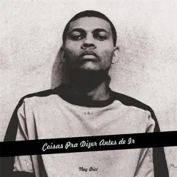 Coisas Pra Dizer Antes de Ir - EP - Ney Dicí