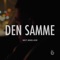 Den Samme (feat. Arshad Maimouni & Kleen) - Bajo lyrics