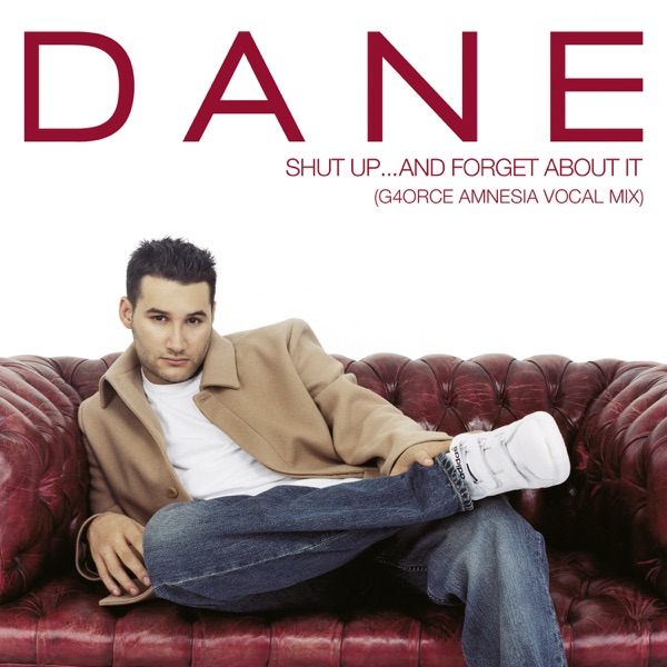 Dane Bowers - Shut Up... And Forget About It