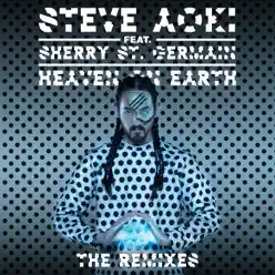 Heaven on Earth (feat. Sherry St. Germain) [Remixes] - EP - Steve Aoki