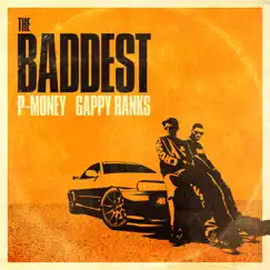 The Baddest by P-Money & Gappy Ranks album reviews, ratings, credits