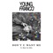 Don't U Want Me (feat. Blair De Milo) - Young Franco lyrics