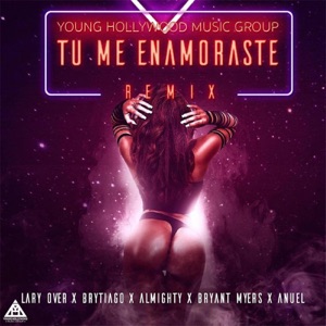 Tú Me Enamoraste (Remix) [feat. Anuel, Bryant Myers, Almighty & Brytiago] - Single