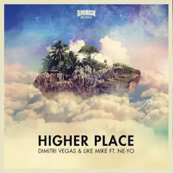 Higher Place (feat. Ne-Yo) [Afrojack Extended Remix] - Single - Dimitri Vegas & Like Mike