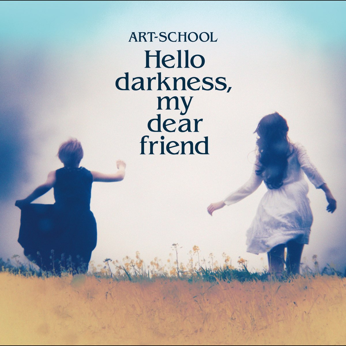 Hello Darkness My Dear Friend By Art School On Apple Music