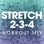 Stretch 2-3-4 (Workout Mix)